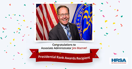 Social media graphic congratulating HRSA Associate Administrator Jim Macrae for receiving the Presidential Rank Award